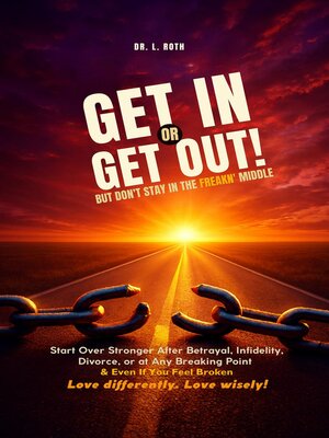 cover image of Get In or Get Out, But Don't Stay in the Freakn' Middle